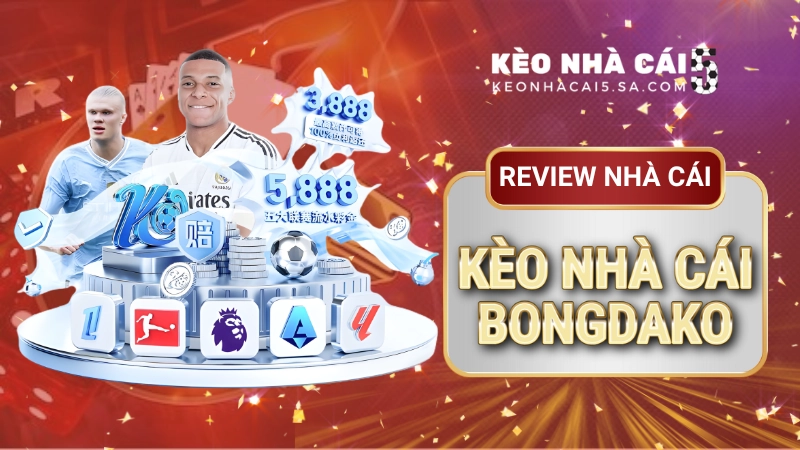 Kèo nhà cái Bongdako – Dự đoán kết quả bóng đá chuẩn xác | Kèo Nhà Cái 5