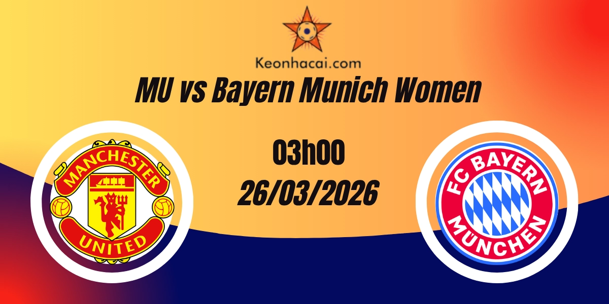 Nhận Định MU vs Bayern Munich UEFA Women’s 26/03/2026
